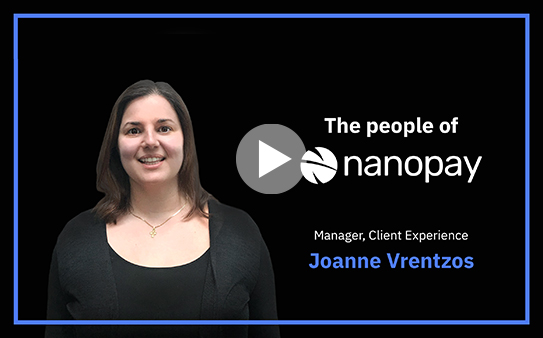 You are currently viewing ‘The people of nanopay’, featuring our Manager of Client Experience, Joanne